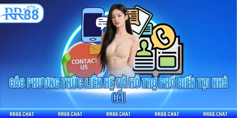 Các phương thức liên hệ và hỗ trợ phổ biến tại nhà cái