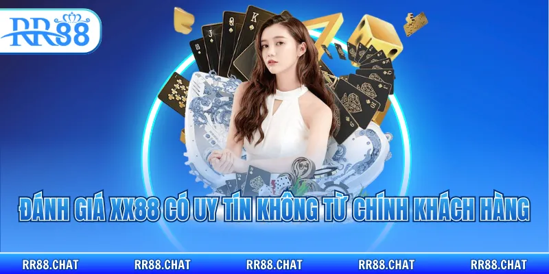 Đánh giá XX88 có uy tín không từ chính khách hàng