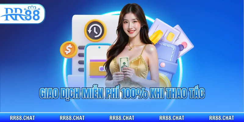 Giao dịch miễn phí 100% khi thao tác
