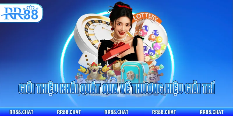 Giới thiệu khái quát qua về thương hiệu giải trí