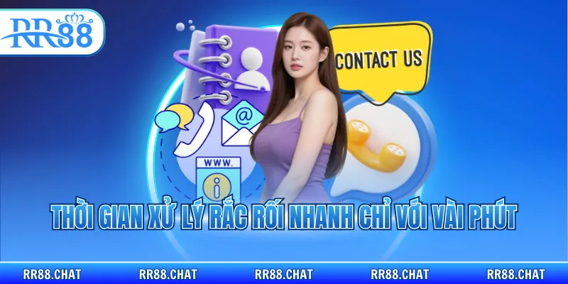 Thời gian xử lý rắc rối nhanh chỉ với vài phút